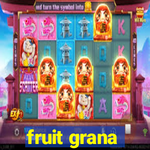 fruit grana